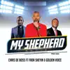 Chris De Boss - My Shepherd (feat. Fada Sheyin & Golden Voice) - Single